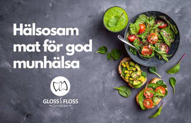 Hälsosam mat för god munhälsa-Gloss & Floss Dental Care tips